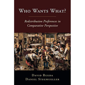 Who Wants What?: Redistribution Preferences in Comparative Perspective (Cambridge Studies in Comparative Politics)