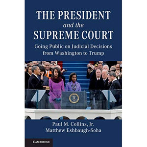 The President and the Supreme Court: Going Public on Judicial Decisions from Washington to Trump