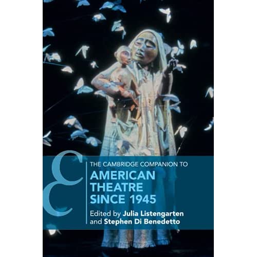 The Cambridge Companion to American Theatre since 1945 (Cambridge Companions to Theatre and Performance)