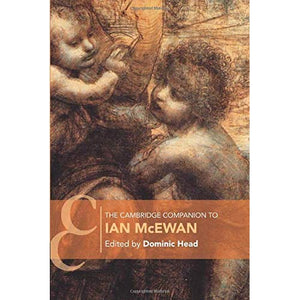 The Cambridge Companion to Ian McEwan (Cambridge Companions to Literature)