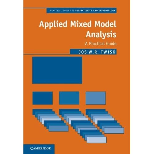 Applied Mixed Model Analysis: A Practical Guide (Practical Guides to Biostatistics and Epidemiology)