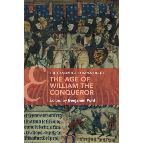 The Cambridge Companion to the Age of William the Conqueror (Cambridge Companions to Culture)