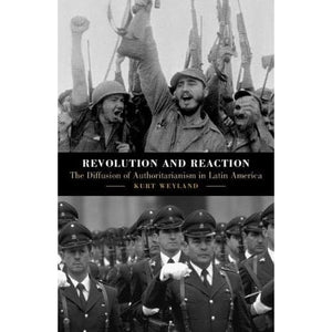 Revolution and Reaction: The Diffusion of Authoritarianism in Latin America