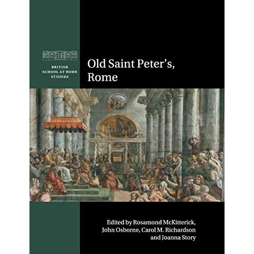 Old Saint Peter's, Rome (British School at Rome Studies)