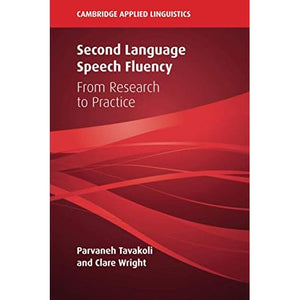 Second Language Speech Fluency: From Research to Practice (Cambridge Applied Linguistics)