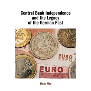 Central Bank Independence and the Legacy of the German Past