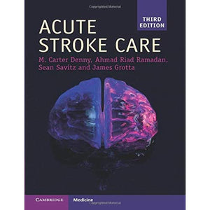 Acute Stroke Care (Cambridge Manuals in Neurology)