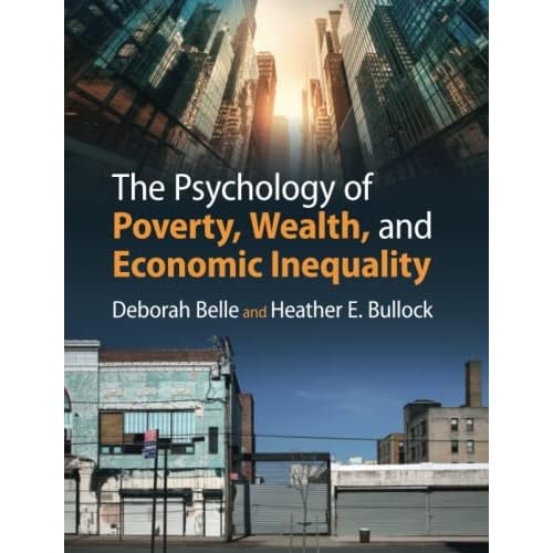 The Psychology of Poverty, Wealth, and Economic Inequality