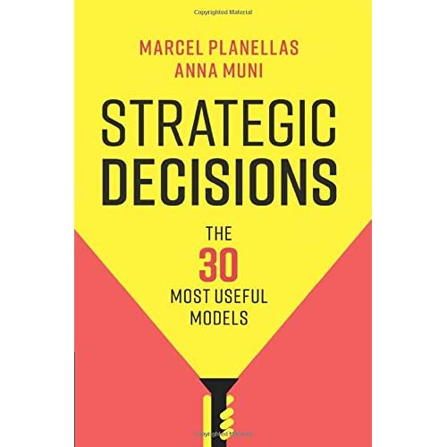 Strategic Decisions: The 30 Most Useful Models