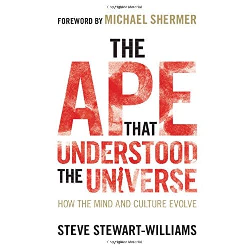 The Ape that Understood the Universe: How the Mind and Culture Evolve