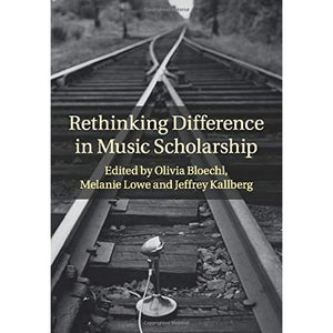 Rethinking Difference in Music Scholarship