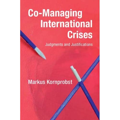 Co-Managing International Crises: Judgments and Justifications