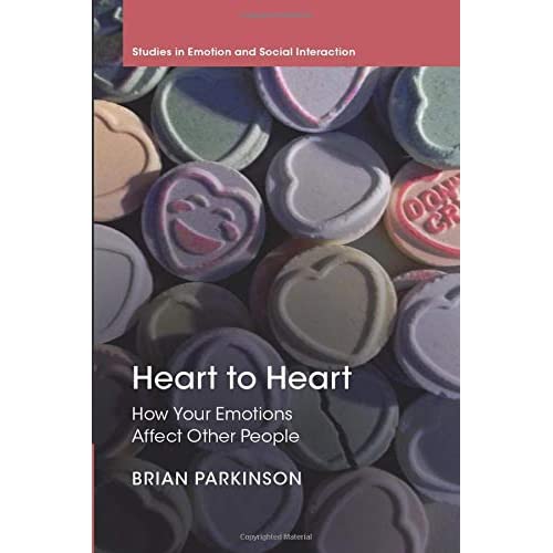 Heart to Heart: How Your Emotions Affect Other People (Studies in Emotion and Social Interaction)