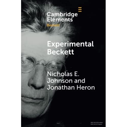 Experimental Beckett: Contemporary Performance Practices (Elements in Beckett Studies)