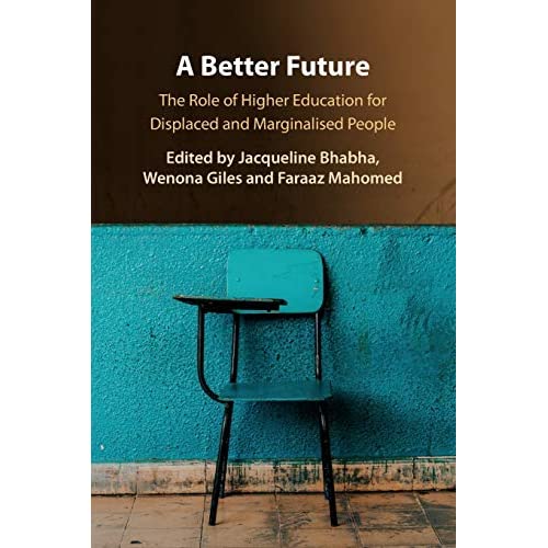 A Better Future: The Role of Higher Education for Displaced and Marginalised People