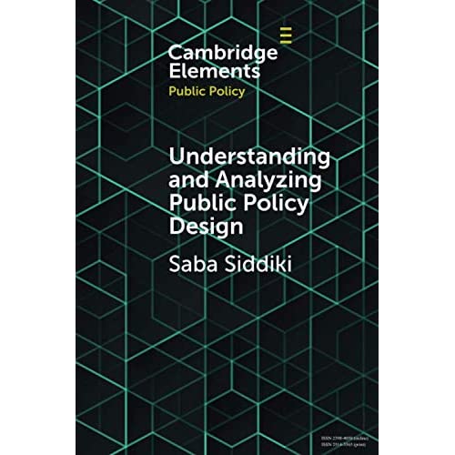 Understanding and Analyzing Public Policy Design (Elements in Public Policy)