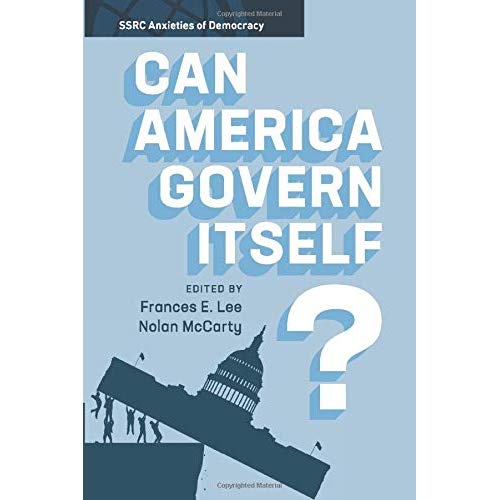 Can America Govern Itself? (SSRC Anxieties of Democracy)