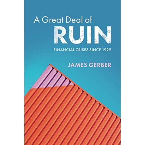 A Great Deal of Ruin: Financial Crises since 1929