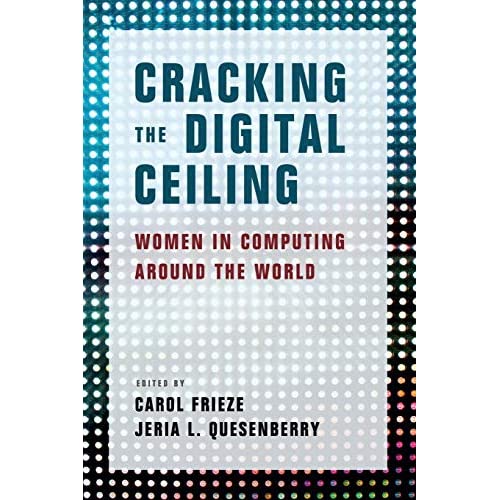 Cracking the Digital Ceiling: Women in Computing Around the World