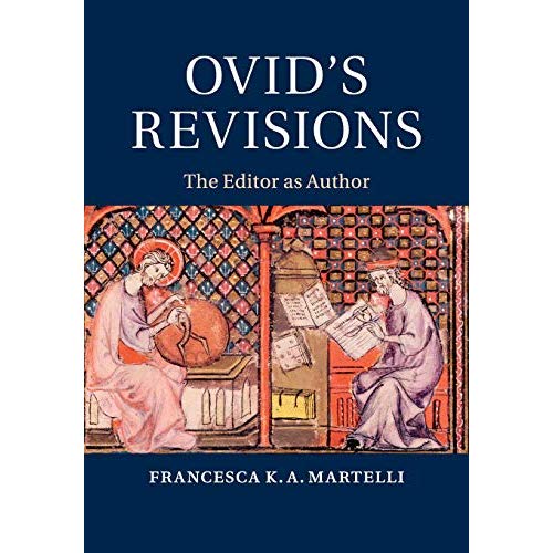 Ovid's Revisions: The Editor as Author