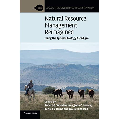 Natural Resource Management Reimagined: Using the Systems Ecology Paradigm (Ecology, Biodiversity and Conservation)