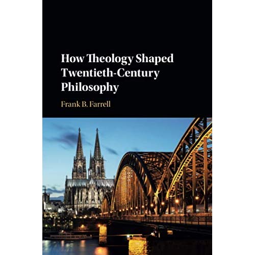 How Theology Shaped Twentieth-Century Philosophy