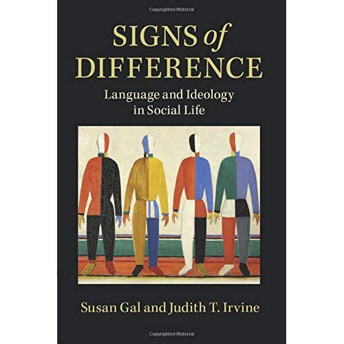 Signs of Difference: Language and Ideology in Social Life