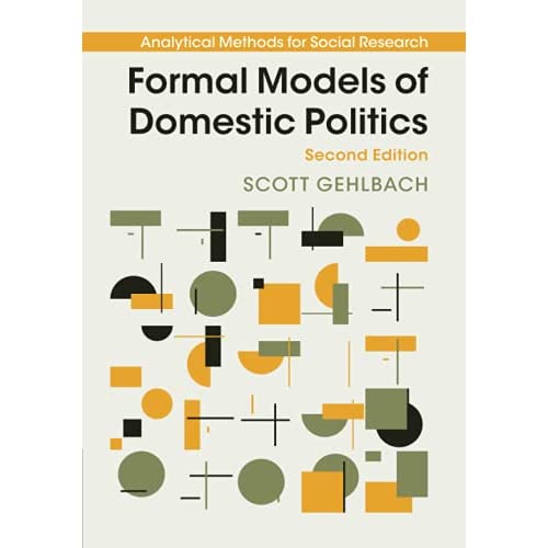 Formal Models of Domestic Politics (Analytical Methods for Social Research)