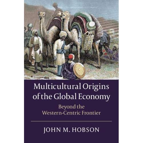 Multicultural Origins of the Global Economy: Beyond the Western-Centric Frontier