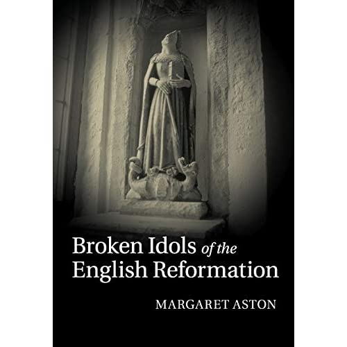 Broken Idols of the English Reformation