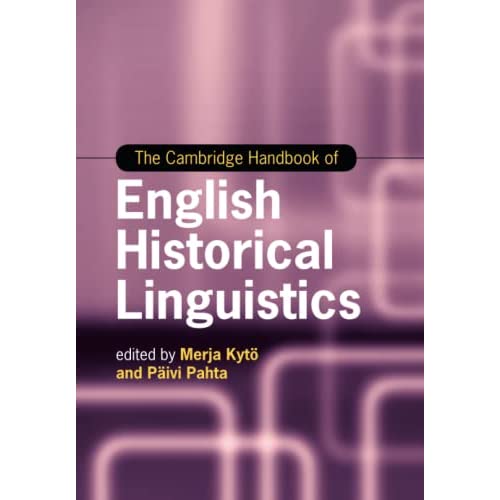 The Cambridge Handbook of English Historical Linguistics (Cambridge Handbooks in Language and Linguistics)