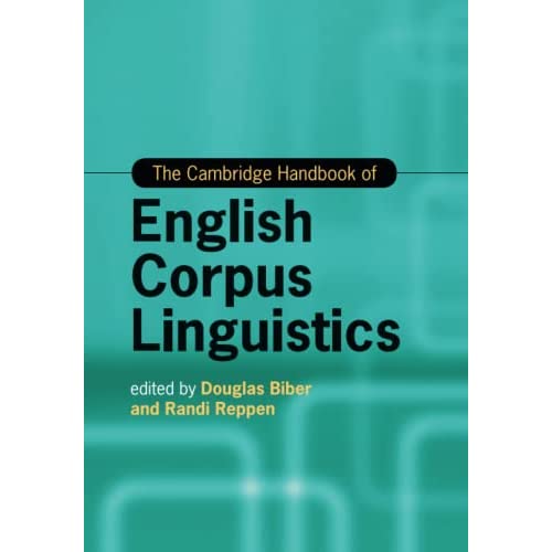 The Cambridge Handbook of English Corpus Linguistics (Cambridge Handbooks in Language and Linguistics)