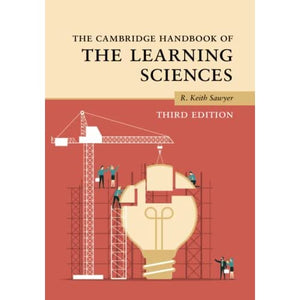 The Cambridge Handbook of the Learning Sciences (Cambridge Handbooks in Psychology)