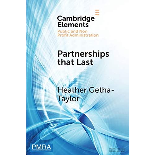 Partnerships that Last: Identifying the Keys to Resilient Collaboration (Elements in Public and Nonprofit Administration)