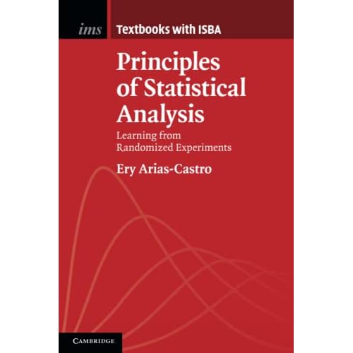 Principles of Statistical Analysis: Learning from Randomized Experiments (Institute of Mathematical Statistics Textbooks)