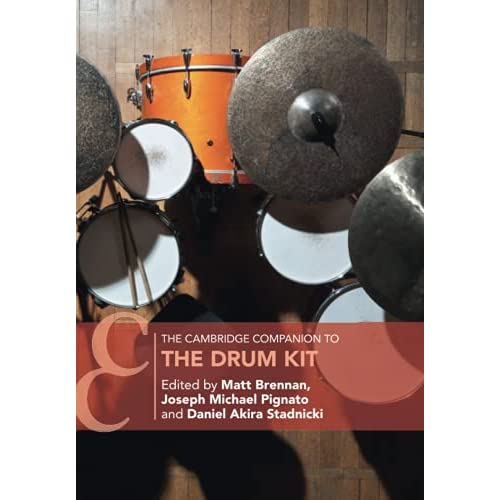 The Cambridge Companion to the Drum Kit (Cambridge Companions to Music)