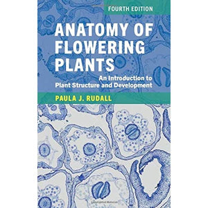 Anatomy of Flowering Plants: An Introduction to Plant Structure and Development