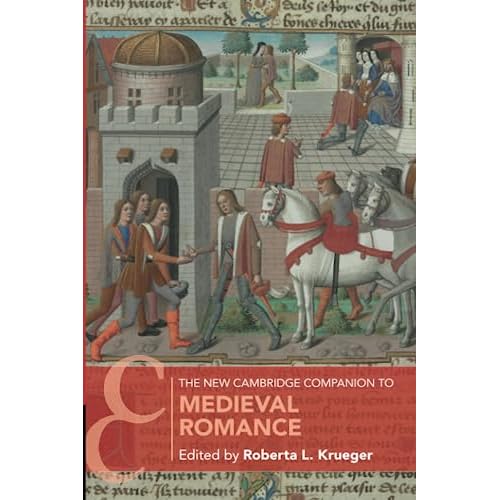 The New Cambridge Companion to Medieval Romance (Cambridge Companions to Literature)