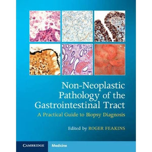 Non-Neoplastic Pathology of the Gastrointestinal Tract with Online Resource: A Practical Guide to Biopsy Diagnosis