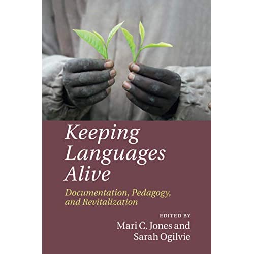 Keeping Languages Alive: Documentation, Pedagogy and Revitalization