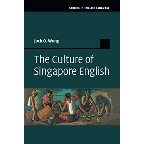 The Culture of Singapore English (Studies in English Language)