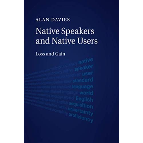 Native Speakers and Native Users: Loss and Gain