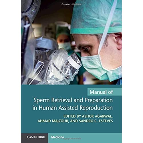 Manual of Sperm Retrieval and Preparation in Human Assisted Reproduction (Cambridge Laboratory Manuals in Assisted Reproductive Technology)