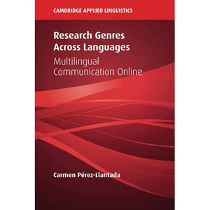 Research Genres Across Languages: Multilingual Communication Online (Cambridge Applied Linguistics)