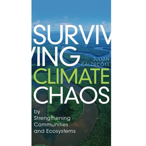 Surviving Climate Chaos: by Strengthening Communities and Ecosystems