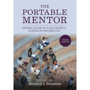 The Portable Mentor: Expert Guide to a Successful Career in Psychology