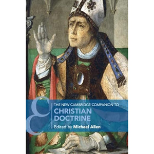 The New Cambridge Companion to Christian Doctrine (Cambridge Companions to Religion)