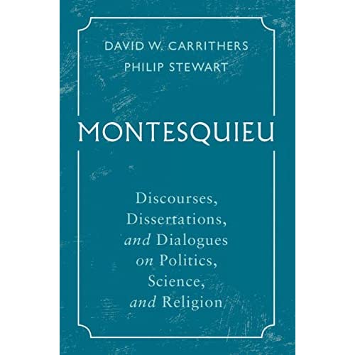 Montesquieu: Discourses, Dissertations, and Dialogues on Politics, Science, and Religion (Cambridge Texts in the History of Political Thought)
