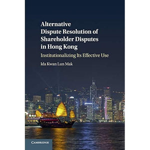 Alternative Dispute Resolution of Shareholder Disputes in Hong Kong: Institutionalizing its Effective Use