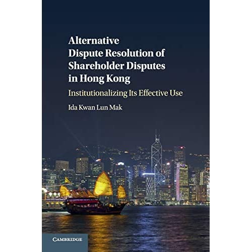 Alternative Dispute Resolution of Shareholder Disputes in Hong Kong: Institutionalizing its Effective Use